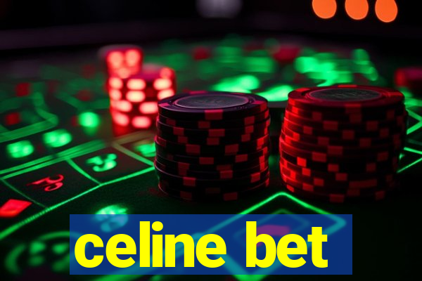celine bet